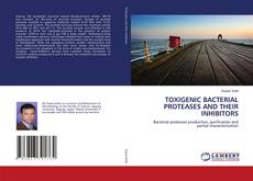 Portada del libro de TOXIGENIC BACTERIAL PROTEASES AND THEIR INHIBITORS