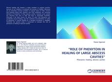 Couverture de “ROLE OF PHENYTOIN IN HEALING OF LARGE ABSCESS CAVITIES”