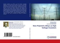 Bookcover of New Polymeric Alloys as High Voltage Insulators