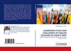 Bookcover of LEADERSHIP STYLES AND CHALLENGES OF ENGLISH TEACHERS IN CHINA'S TIBET