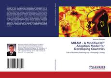 Bookcover of MITAM - A Modified ICT Adoption Model for Developing Countries