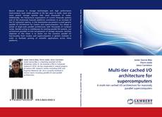 Capa do livro de Multi-tier cached I/O architecture for supercomputers 