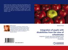 Bookcover of Integration of pupils with disabilitities from the view of schoolmates