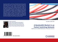 Buchcover von A Bandwidth Market in an Packet Switching Network