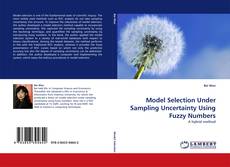Buchcover von Model Selection Under Sampling Uncertainty Using Fuzzy Numbers