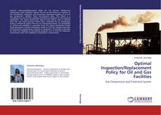 Bookcover of Optimal Inspection/Replacement Policy for Oil and Gas Facilities