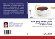 Buchcover von Black Tea Quality Evaluation using Electronic Nose & Electronic Tongue