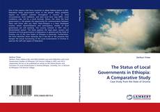 Bookcover of The Status of Local Governments in Ethiopia: A Comparative Study