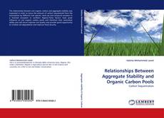 Portada del libro de Relationships Between Aggregate Stability and Organic Carbon Pools