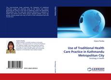 Buchcover von Use of Traditional Health Care Practice in Kathmandu Metropolitan City