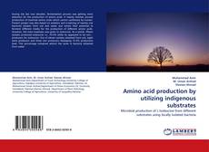 Buchcover von Amino acid production by utilizing indigenous substrates