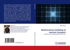 Mathematical modeling of neutron transport kitap kapağı