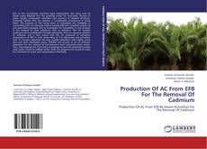 Buchcover von Production Of AC From EFB For The Removal Of Cadmium