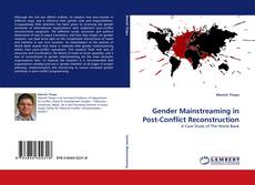 Gender Mainstreaming in Post-Conflict Reconstruction kitap kapağı
