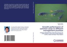 Capa do livro de Growth performance of common carps in different management practices 