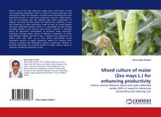 Portada del libro de Mixed culture of maize (Zea mays L.) for enhancing productivity