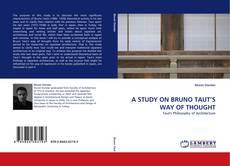 Copertina di A STUDY ON BRUNO TAUT'S WAY OF THOUGHT