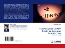 Portada del libro de Enhancing Web Clusters' Quality by Using User Browsing Time