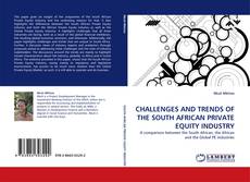 Capa do livro de CHALLENGES AND TRENDS OF THE SOUTH AFRICAN PRIVATE EQUITY INDUSTRY 