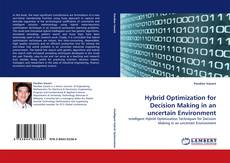 Couverture de Hybrid Optimization for Decision Making in an uncertain Environment