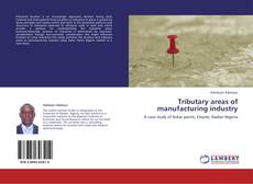 Couverture de Tributary areas of manufacturing industry