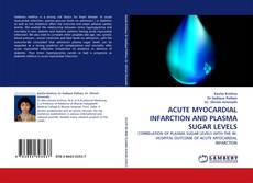 Buchcover von ACUTE MYOCARDIAL INFARCTION AND PLASMA SUGAR LEVELS