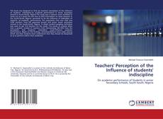 Bookcover of Teachers' Perception of the Influence of students' indiscipline