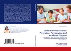 Underachievers: Parents' Perception, Participation and Academic Progress kitap kapağı
