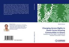 Changing Access Rights in Some Cocoa Growing Communities in Ghana kitap kapağı