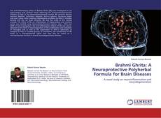 Couverture de Brahmi Ghrita: A Neuroprotective Polyherbal Formula for Brain Diseases