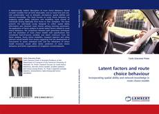 Latent factors and route choice behaviour的封面