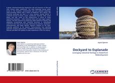Capa do livro de Dockyard to Esplanade 