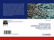 Buchcover von Implementation consideration of mixed-use project in center city