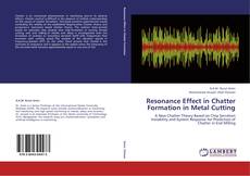 Portada del libro de Resonance Effect in Chatter Formation in Metal Cutting