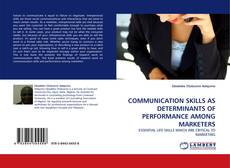 COMMUNICATION SKILLS AS DETERMINANTS OF PERFORMANCE AMONG MARKETERS的封面