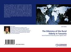 Couverture de The Dilemma of the Rural Elderly in Tanzania
