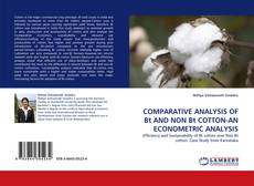 COMPARATIVE ANALYSIS OF Bt AND NON Bt COTTON-AN ECONOMETRIC ANALYSIS的封面