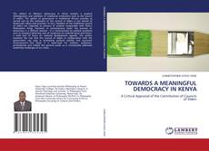 TOWARDS A MEANINGFUL DEMOCRACY IN KENYA的封面