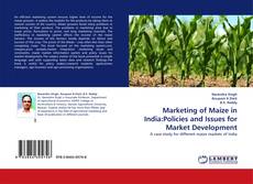 Buchcover von Marketing of Maize in India:Policies and Issues for Market Development