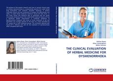 Couverture de THE CLINICAL EVALUATION OF HERBAL MEDICINE FOR DYSMENORRHOEA
