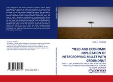 Portada del libro de YIELD AND ECONOMIC IMPLICATION OF INTERCROPPING MILLET WITH GROUNDNUT