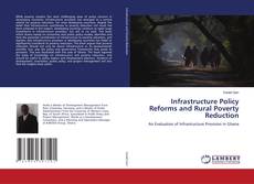 Infrastructure Policy Reforms and Rural Poverty Reduction kitap kapağı