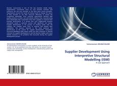 Bookcover of Supplier Development Using Interpretive Structural Modelling (ISM)