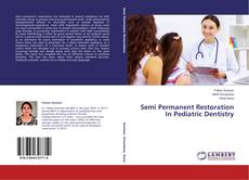 Copertina di Semi Permanent Restoration In Pediatric Dentistry