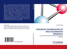 Bookcover of ENHANCED DEGRADATION OF POLYCHLORINATED BIPHENYLS