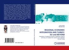 Copertina di REGIONAL ECONOMIC INTEGRATION AND TURKEY: EU and BEYOND