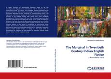 The Marginal in Twentieth Century Indian English Fiction kitap kapağı