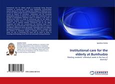 Bookcover of Institutional care for the elderly at Bumhudzo