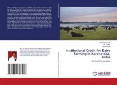 Institutional Credit for Dairy Farming in Karanataka, India kitap kapağı