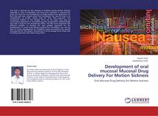 Capa do livro de Development of oral mucosal Mucosal Drug Delivery For Motion Sickness 